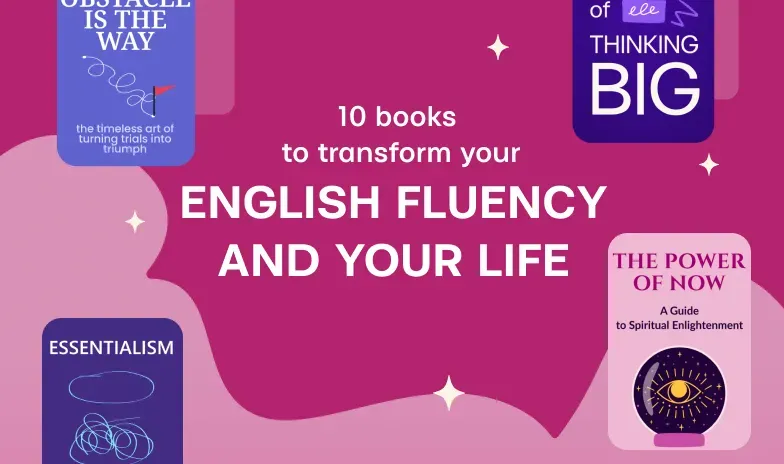 10 Books to Transform Your ENGLISH FLUENCY and Your Life