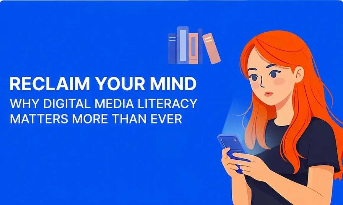 Why digital media literacy matters more than ever