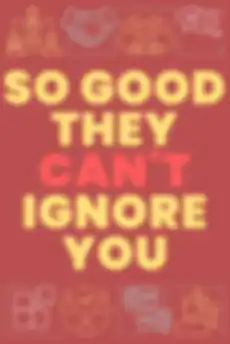 So Good They Can't Ignore You