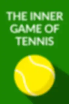 The Inner Game of Tennis
