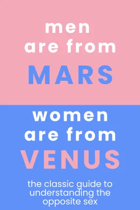 Men Are From Mars, Women Are From Venus
