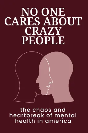 No One Cares About Crazy People