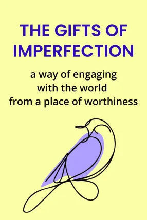 The Gifts of Imperfection