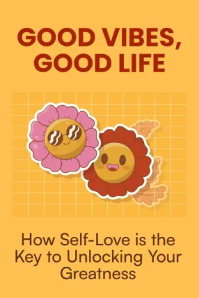 Good Vibes, Good Life