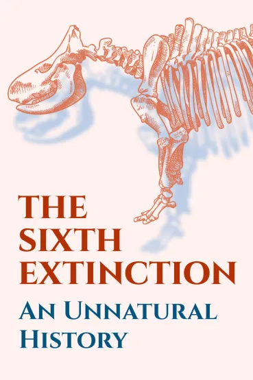 The Sixth Extinction