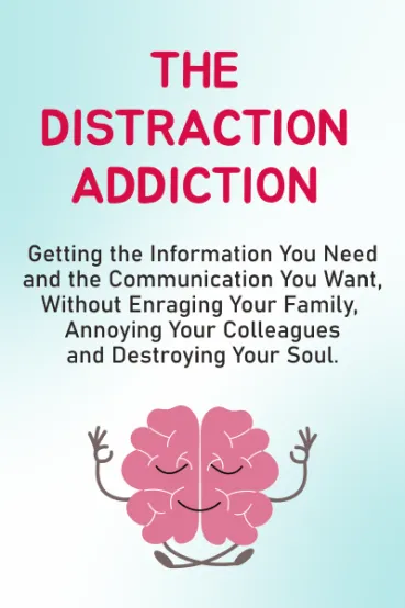 The Distraction Addiction
