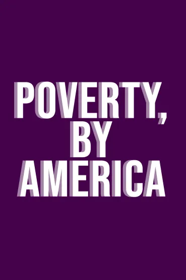 Poverty, by America