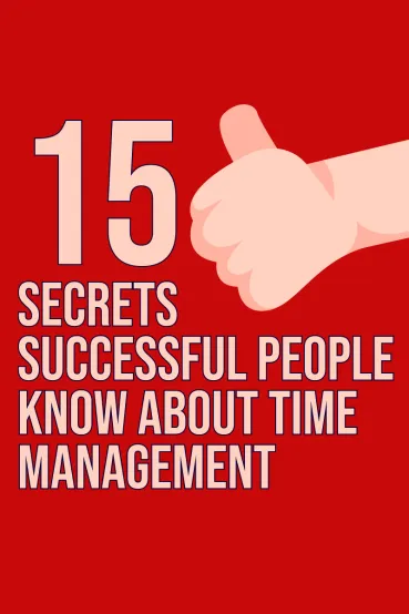 15 Secrets Successful People Know About Time Management
