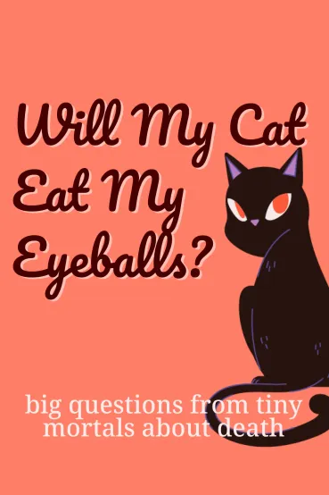 Will My Cat Eat My Eyeballs?