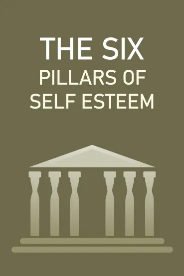 The Six Pillars of Self-Esteem