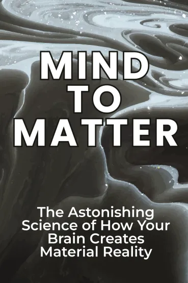 Mind to Matter