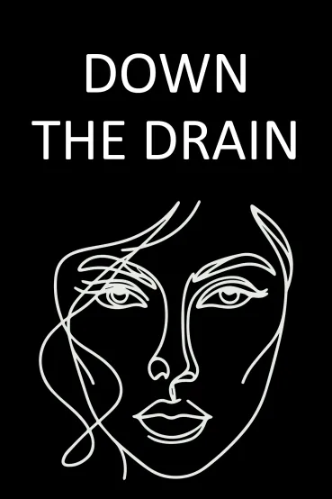Down the Drain
