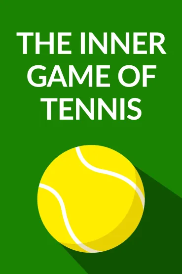 The Inner Game of Tennis