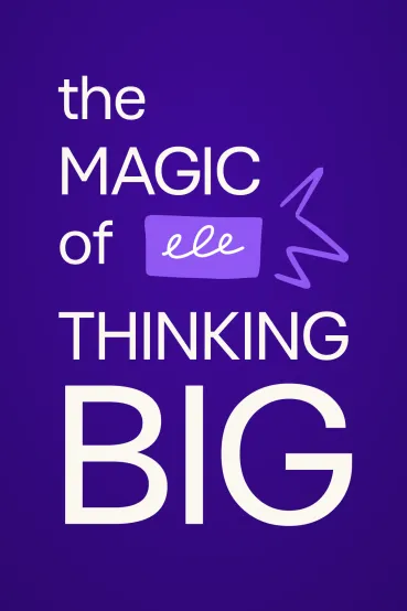 The Magic of Thinking Big
