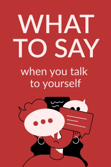 What to Say When You Talk to Yourself