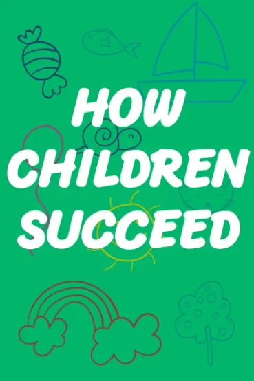 How Children Succeed