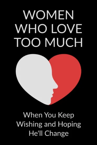 Women Who Love Too Much