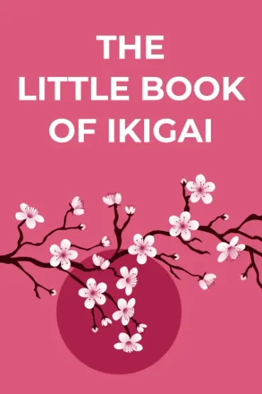 The Little Book Of Ikigai