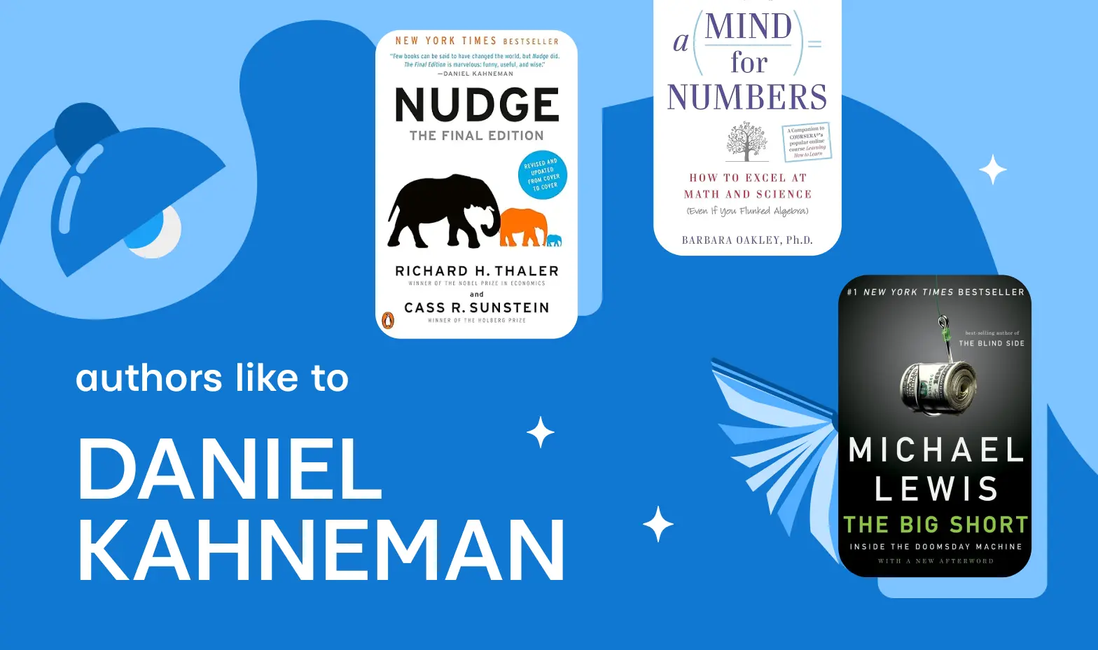 Authors like Daniel Kahneman, if you enjoyed reading Thinking, Fast and Slow