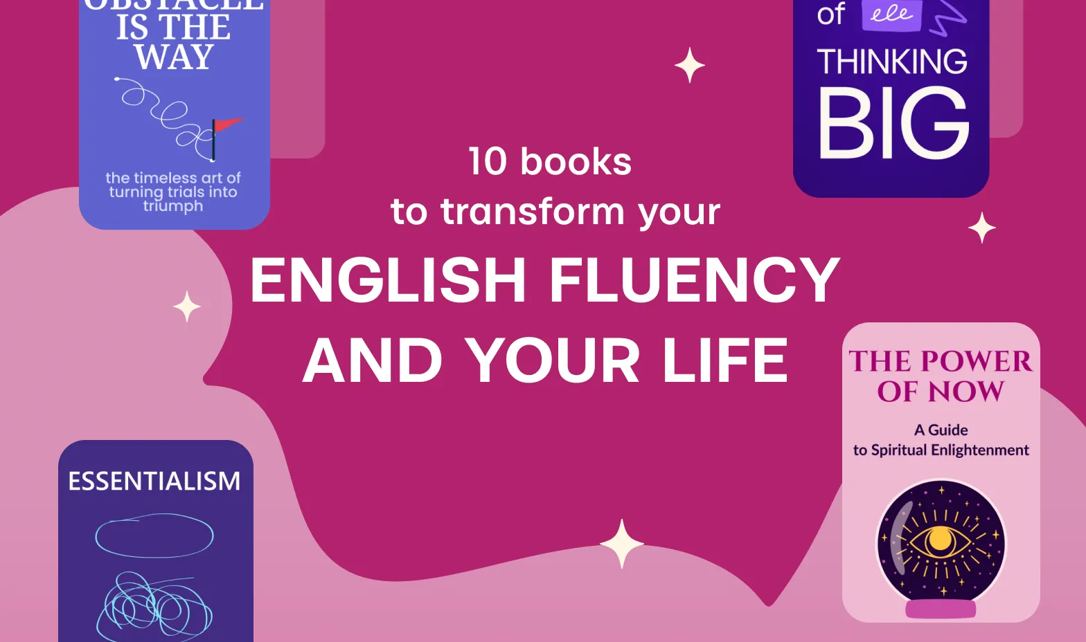 10 Books to Transform Your ENGLISH FLUENCY and Your Life